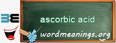 WordMeaning blackboard for ascorbic acid